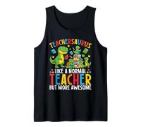 Teachersaurus como Un Maestro Normal Pero Más Increíble Divertido Camiseta sin Mangas