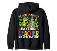 Teachersaurus como Un Maestro Normal Pero Más Increíble Divertido Sudadera con Capucha