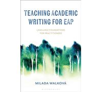 Teaching Academic Writing for EAP: Language Foundations for Practitioners