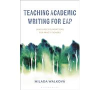 Teaching Academic Writing for EAP: Language Foundations for Practitioners
