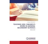 TEACHING ADIL YAKUBOV'S WORK IN GENERAL SECONDARY SCHOOLS: BROCHURE
