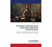TEACHING AFRICAN ORAL TRADITION THROUGH STORYTELLING: The case of First and Second Year of Secondary Schools in the Democratic Republic of Congo