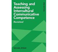 Teaching and Assessing Intercultural Communicative Competence: Revisited
