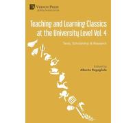 Teaching and Learning Classics at the University Level Vol. 4: Texts, Scholarship & Research (Education)