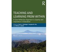Teaching and Learning from Within: A Core Reflection Approach to Quality and Inspiration in Education