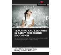 TEACHING AND LEARNING IN EARLY CHILDHOOD EDUCATION: THE IMPORTANCE OF MUSIC IN TEACHING AND LEARNING IN EARLY CHILDHOOD EDUCATION IN A PUBLIC SCHOOL