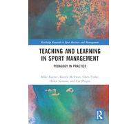 Teaching and Learning in Sport Management: Pedagogy in Practice (Routledge Research in Sport Business and Management)