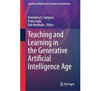 Teaching and Learning in the Generative Artificial Intelligence Age (Cognition and Exploratory Learning in the Digital Age)