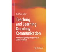 Teaching and Learning Oncology Communication: A Cross-Disciplinary Perspectives in Chinese Context