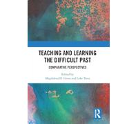 Teaching and Learning the Difficult Past: Comparative Perspectives