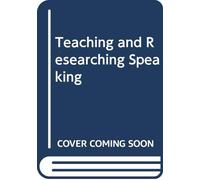 Teaching and Researching Speaking: Third Edition