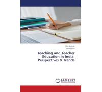Teaching and Teacher Education in India: Perspectives & Trends