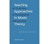 Teaching Approaches in Music Theory: An Overview of Pedagogical Philosophies