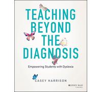 Teaching Beyond the Diagnosis: Empowering Students with Dyslexia