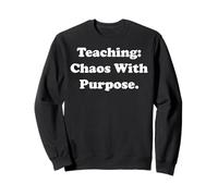 Teaching Chaos With Purpose Motivational Words Funny Saying Sudadera