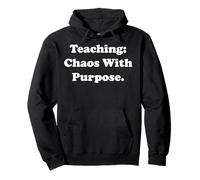 Teaching Chaos With Purpose Motivational Words Funny Saying Sudadera con Capucha
