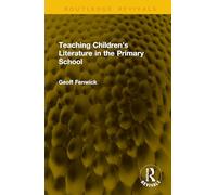 Teaching Children’s Literature in the Primary School (Routledge Revivals)