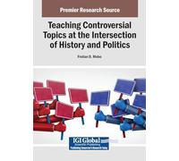 Teaching Controversial Topics at the Intersection of History and Politics