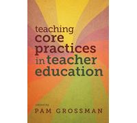 Teaching Core Practices in Teacher Education (Core Practices in Education Series)