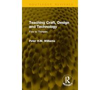 Teaching Craft, Design and Technology: Five to Thirteen (Routledge Revivals)