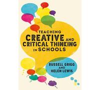 Teaching Creative and Critical Thinking in Schools