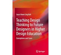 Teaching Design Thinking to Future Designers in Higher Design Education: Conceptions and Cases
