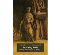 Teaching Dido: Critical Perspectives on Aeneid 4: 9 (Classics Textbooks)