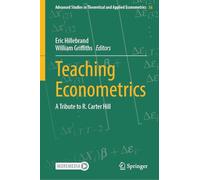 Teaching Econometrics: A Tribute to R. Carter Hill: 56 (Advanced Studies in Theoretical and Applied Econometrics, 56)
