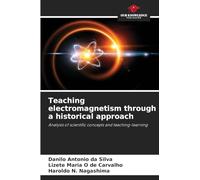Teaching electromagnetism through a historical approach: Analysis of scientific concepts and teaching-learning