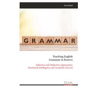 Teaching English Grammar in Kosovo: Inductive and Deductive Approaches, Emotional Intelligence and Academic Success