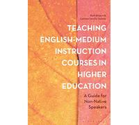 Teaching English-Medium Instruction Courses in Higher Education: A Guide for Non-Native Speakers