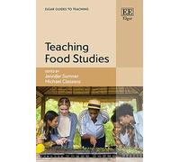 Teaching Food Studies (Elgar Guides to Teaching)