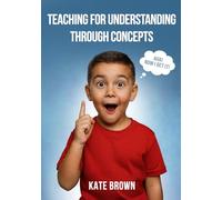 Teaching for Understanding Through Concepts