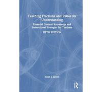 Teaching Fractions and Ratios for Understanding: Essential Content Knowledge and Instructional Strategies for Teachers