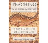 Teaching God’s Sons and Daughters: Essays in Honor of Allen Black