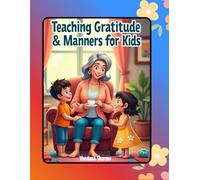 Teaching Gratitude & Manners for Kids: A Heartwarming Story of “Please” and “Thank You” for Young Readers