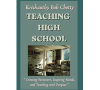 Teaching High School: " Creating Structure, Inspiring Minds, and Teaching with Purpose "