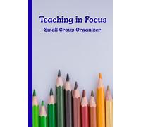 Teaching in Focus: Small Group Organizer