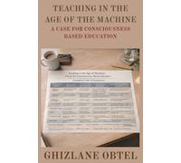 TEACHING IN THE AGE OF THE MACHINE: A CASE FOR CONSCIOUSNESS-BASED EDUCATION (EDUCATION CODE)