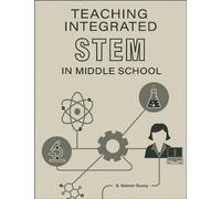 Teaching Integrated STEM in Middle School