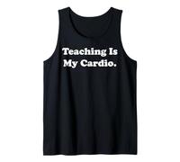 Teaching Is My Cardio Empowering Message Funny Saying Camiseta sin Mangas