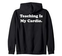 Teaching Is My Cardio Empowering Message Funny Saying Sudadera con Capucha