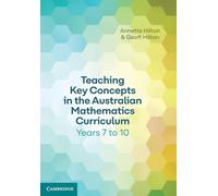 Teaching Key Concepts in the Australian Mathematics Curriculum Years 7 to 10