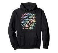 Teaching Kids About Jesus Is The Best Job Ever Sudadera con Capucha
