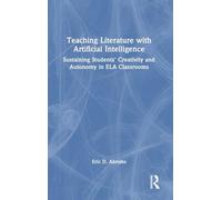 Teaching Literature with Artificial Intelligence: Sustaining Students' Creativity and Autonomy in ELA Classrooms
