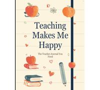 Teaching Makes Me Happy: The Teacher Journal You Need