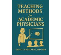 Teaching Methods for Academic Physicians