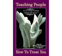 Teaching People How to Treat You, If you change nothing, nothing will change