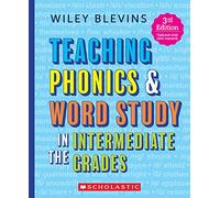 Teaching Phonics & Word Study in the Intermediate Grades