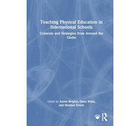 Teaching Physical Education in International Schools: Contexts and Strategies from Around the Globe